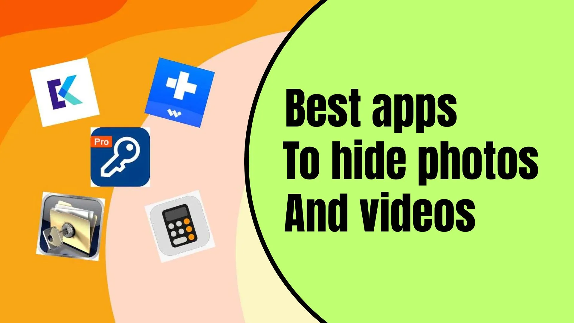 Best apps to hide photos and videos on your Android or iPhone (no root)