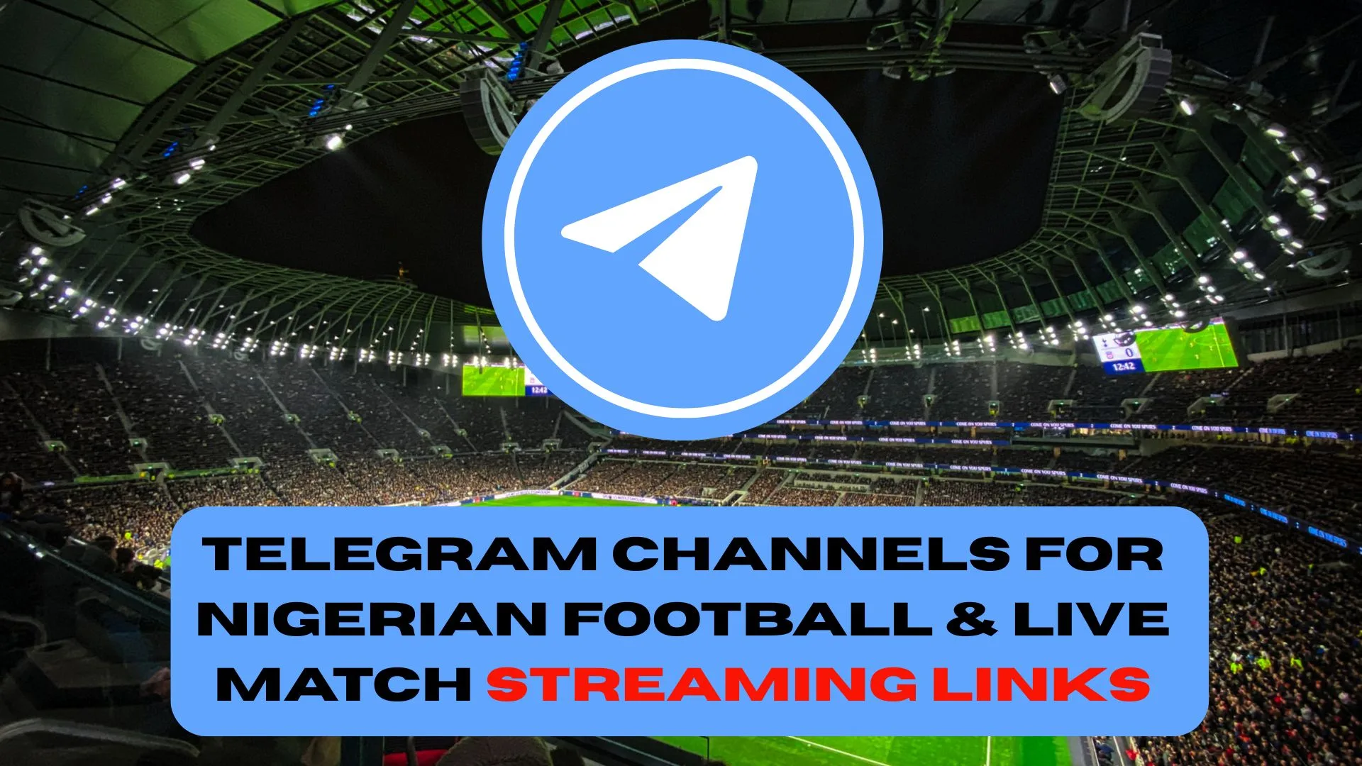 Top Telegram channels for Nigerian football & live match streaming links